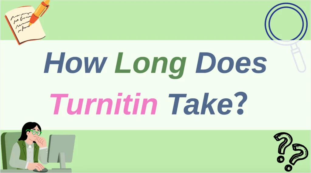 How Long Does Turnitin Take for Similarity Reports